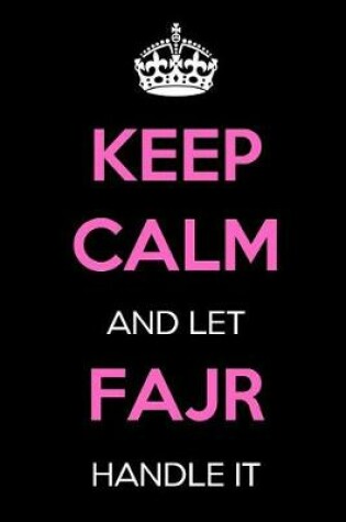 Cover of Keep Calm and Let Fajr Handle It