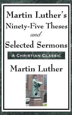 Book cover for Martin Luther's Ninety-Five Theses and Selected Sermons