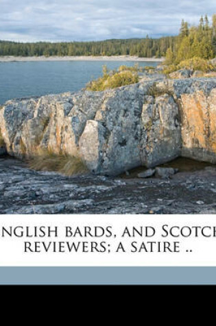 Cover of English Bards, and Scotch Reviewers; A Satire ..