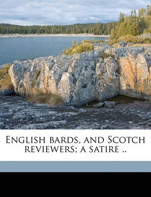 Book cover for English Bards, and Scotch Reviewers; A Satire ..