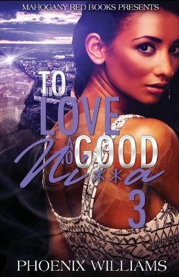 Book cover for To Love a No Good Nigga 3