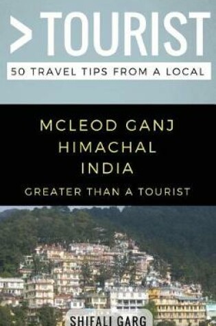 Cover of Greater Than a Tourist- McLeod Ganj Himachal India