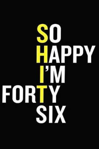 Cover of So Happy I'm Forty Six