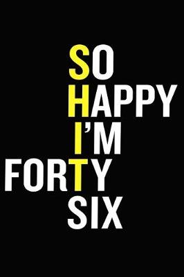 Book cover for So Happy I'm Forty Six