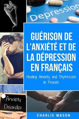 Book cover for Guerison de l'anxiete et de la depression En Francais/ Healing Anxiety and Depression In French