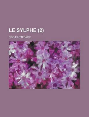 Book cover for Le Sylphe; Revue Litteraire (2 )