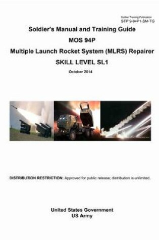 Cover of Soldier Training Publication STP 9-94P1-SM-TG Soldier's Manual and Training Guide MOS 94P Multiple Launch Rocket System (MLRS) Repairer Skill Level SL1 October 2014