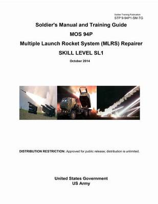 Book cover for Soldier Training Publication STP 9-94P1-SM-TG Soldier's Manual and Training Guide MOS 94P Multiple Launch Rocket System (MLRS) Repairer Skill Level SL1 October 2014