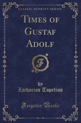 Cover of Times of Gustaf Adolf (Classic Reprint)