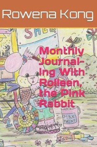 Cover of Monthly Journal-ing With Rolleen, the Pink Rabbit