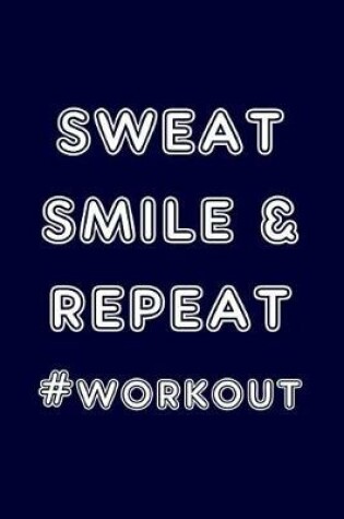 Cover of Sweat, Smile And Repeat #workout