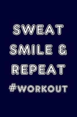 Book cover for Sweat, Smile And Repeat #workout