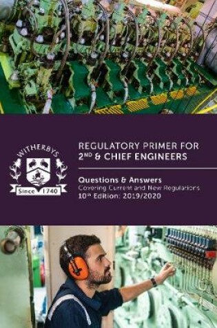 Cover of Regulatory Primer for 2nd & Chief Engineers: Questions and Answers Covering Current and New Regulations, 10th Edition
