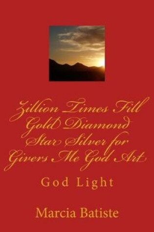 Cover of Zillion Times Fill Gold Diamond Star Silver for Givers Me God Art