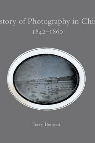 Cover of History of Photography in China 1842-1860