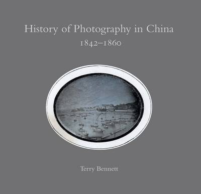 Book cover for History of Photography in China 1842-1860