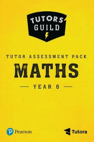Cover of Tutors' Guild Year Six Mathematics Tutor Assessment Pack