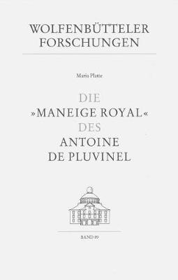 Book cover for Die 'maneige Royal' Des Antoine de Pluvinel