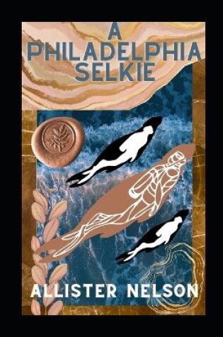 Cover of A Philadelphia Selkie (A Revolutionary War Shifter Romance)