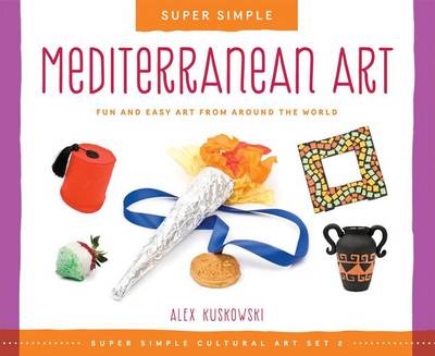 Cover of Super Simple Mediterranean Art:: Fun and Easy Art from Around the World