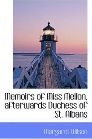 Cover of Memoirs of Miss Mellon, Afterwards Duchess of St. Albans