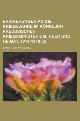 Cover of Erinnerungen an Die Kriegsjahre Im Koniglich Preussischen Kriegsministerium (2)