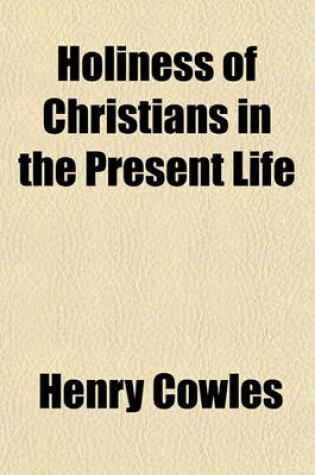 Cover of Holiness of Christians in the Present Life