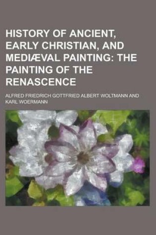 Cover of History of Ancient, Early Christian, and Mediaeval Painting