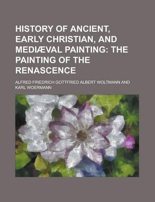 Cover of History of Ancient, Early Christian, and Mediaeval Painting