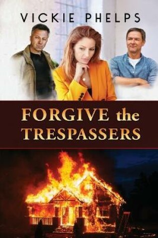 Cover of Forgive the Trespassers