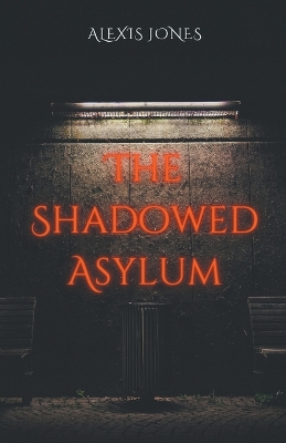 Cover of The Shadowed Asylum