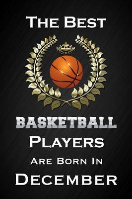 Book cover for The Best Basketball Players Are Born In December