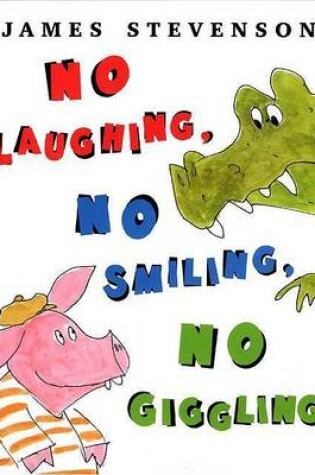 Cover of No Laughing, No Smiling, No Giggling