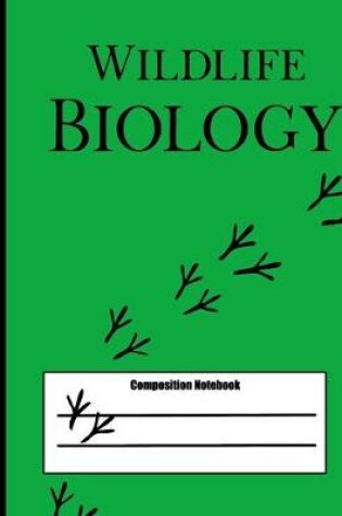 Cover of Wildlife Biology Composition Notebook