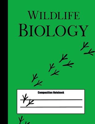 Book cover for Wildlife Biology Composition Notebook