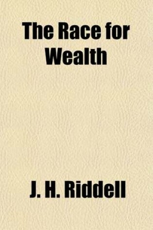 Cover of The Race for Wealth; A Novel Volume 1