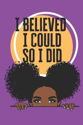 Book cover for I Believed I Could So I Did