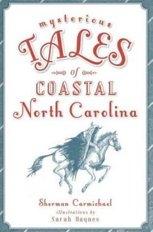 Cover of Mysterious Tales of Coastal North Carolina