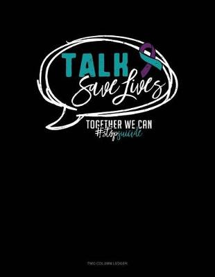 Book cover for Talk Saves Lives - Together We Can #stopsuicide