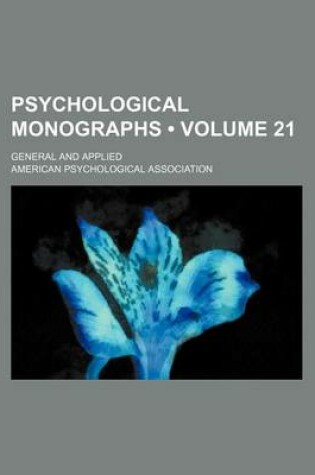 Cover of Psychological Monographs (Volume 21 ); General and Applied