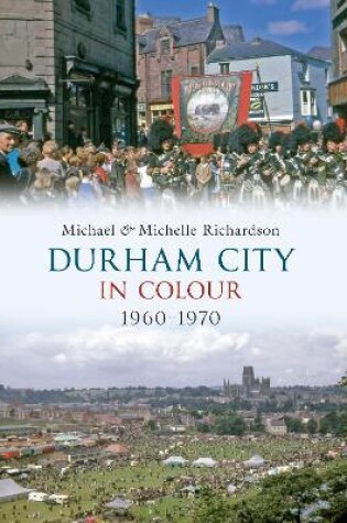 Cover of Durham City in Colour 1960-1970