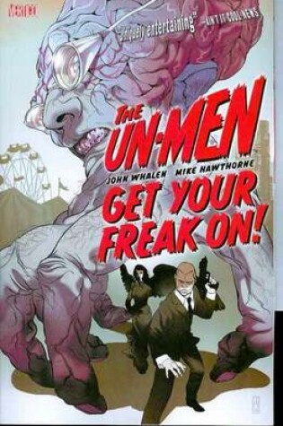 Cover of Un-Men Vol. 1 Get Your Freak On