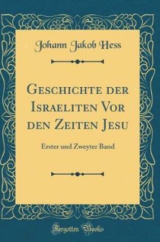 Cover of Geschichte Der Israeliten VOR Den Zeiten Jesu