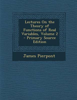 Book cover for Lectures on the Theory of Functions of Real Variables, Volume 2 - Primary Source Edition