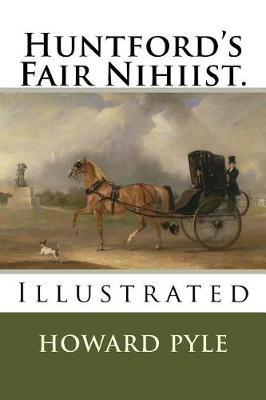 Book cover for Huntford's Fair Nihiist.