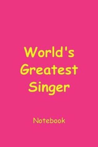 Cover of World's Greatest Singer Notebook