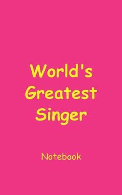 Book cover for World's Greatest Singer Notebook