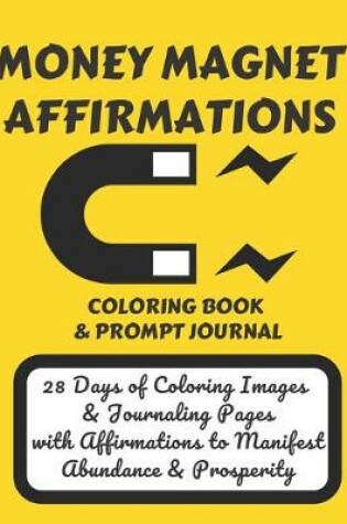Cover of Money Magnet Affirmations Coloring Book & Prompt Journal