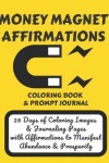 Book cover for Money Magnet Affirmations Coloring Book & Prompt Journal