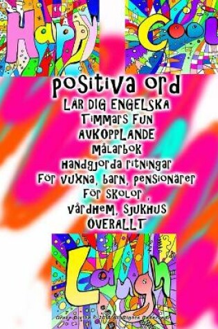 Cover of positiva ord LÄR DIG ENGELSKA Timmars Fun AVKOPPLANDE målarbok handgjorda ritningar för vuxna, barn, pensionärer för skolor, vårdhem, sjukhus ÖVERALLT